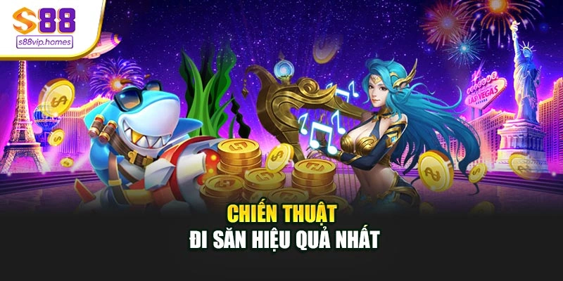 Lên kế hoạch đi săn hiệu quả nhất