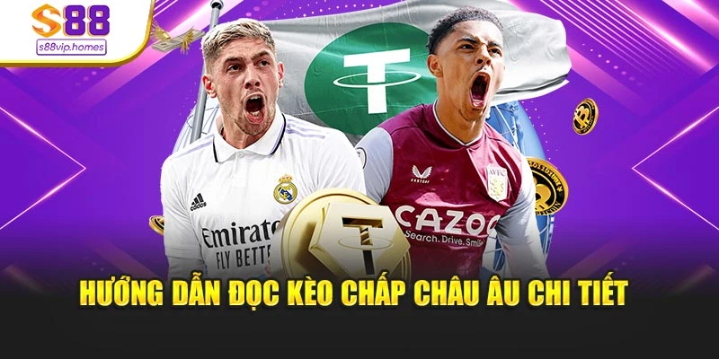 Hướng dẫn đọc kèo chấp châu Âu chi tiết 