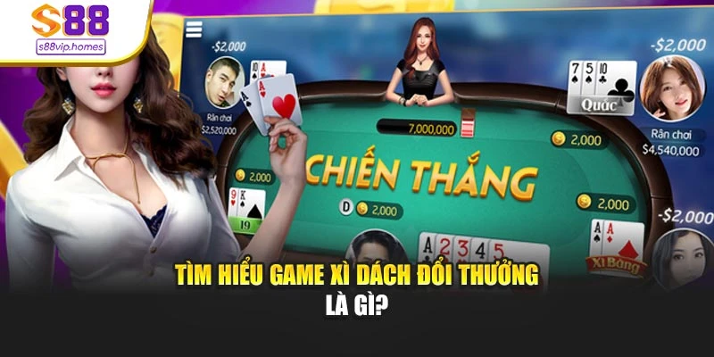 Tìm hiểu game xì dách đổi thưởng là gì?